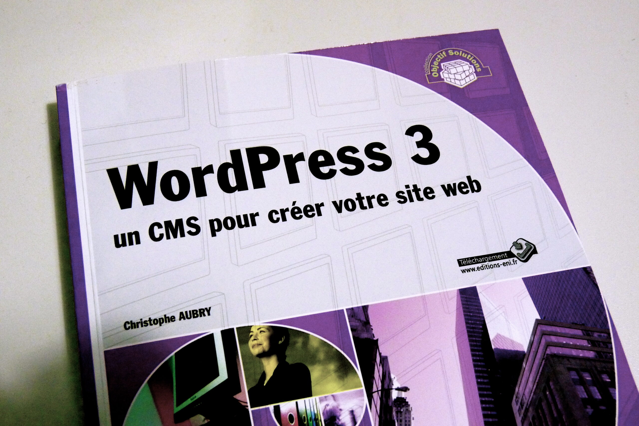 Photographie - Couverture "WordPress 3 un CMS pour créer votre site Web"