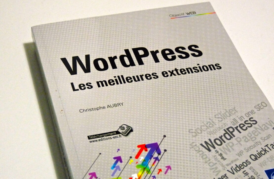 WordPress – Les meilleures extensions par Christophe Aubry